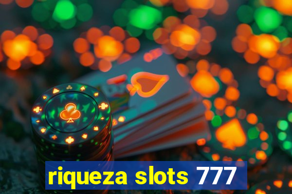 riqueza slots 777